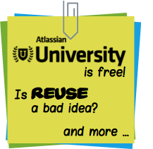 atlassian-university-bad-reuse-k15t-weekly-techcomm-roundup.png