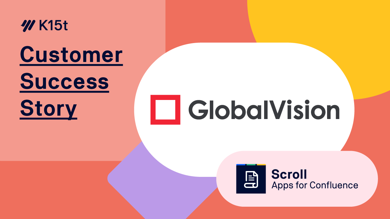 How GlobalVision Shares Knowledge Using Confluence and Scroll Viewport